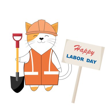Cartoon cat worker engineer with shovel and plate with labor day lettering