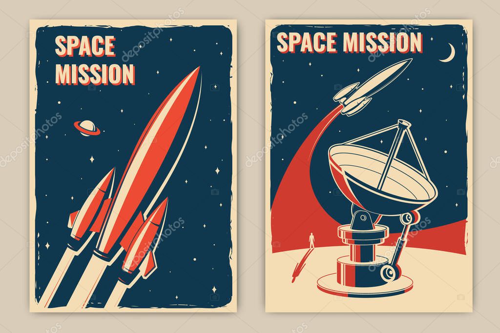 Space mission posters, banners, flyers. Vector illustration. Concept for shirt, print, stamp, overlay or template. Vintage typography design with space rocket, satellite dishes and moon silhouette.