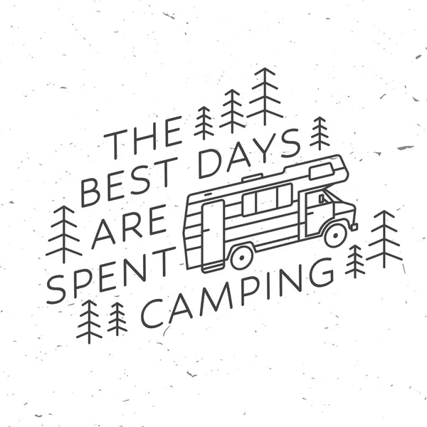 The best days are spent camping. Vector . Concept for shirt, logo, print, stamp or tee. Vintage line art design with camping trailer and forest. Outdoor adventure quote — Stock Vector