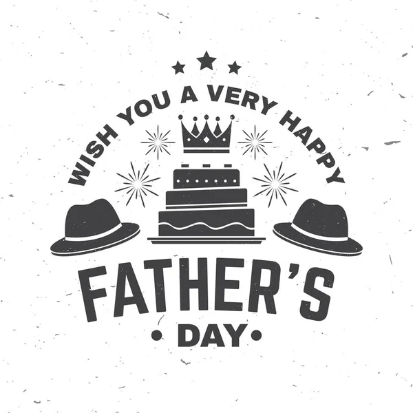Le deseo una insignia muy feliz Día de los Padres, diseño del logotipo. Ilustración vectorial. Estilo vintage Padres Día Diseños con corona, sombrero retro, fuegos artificiales y cak. — Vector de stock