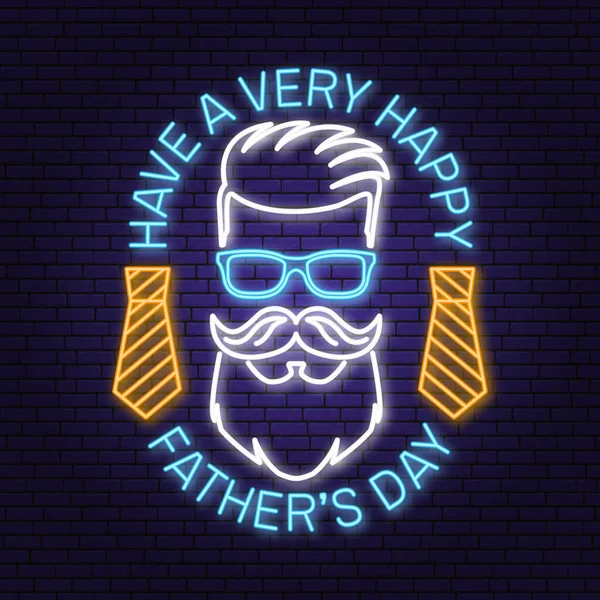 Ha en mycket Happy Fathers Day bricka, logotyp design Neon tecken. Vektorillustration. Vintage style Fäder Dag Designar med hipster far och band ljusa skylt, ljus banner. — Stock vektor