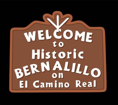 El Camino Real 'deki Tarihi Bernalillo' ya hoş geldiniz. 