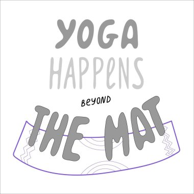 Yoga lettering Yoga happens beyond the mat vector illustration
