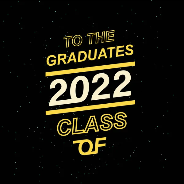 Star design for graduation ceremony. Class of 2022. Congratulations graduates typography design template for shirt, stamp, logo, card, invitation, etc. vector illustration — Stock Vector