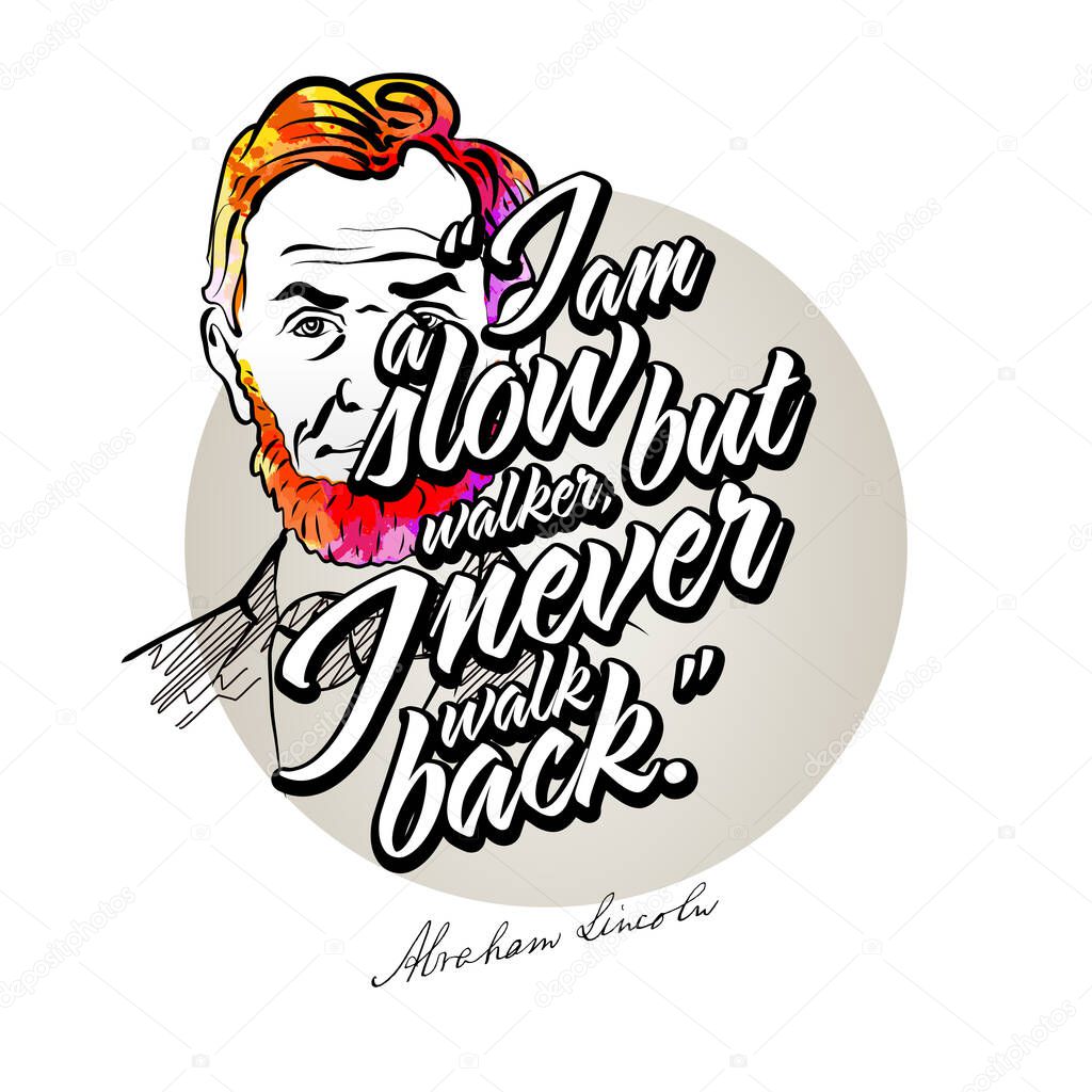 Abraham Lincoln sayings with Portrait. Vector art template for print design such as t-shirts or posters.