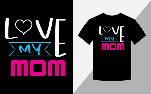 Annemi Seviyorum Anneler Günü Tişört Tasarımı — Stok fotoğraf