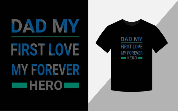 爸爸我的初恋我永远的英雄字体矢量爸爸的报价T恤设计 — 图库照片