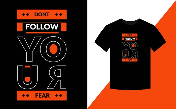 不要追随你的恐惧 现代的动机引语T恤设计模板 — 图库照片