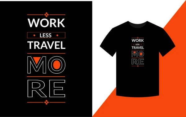 Werk Minder Reizen Meer Typografie Design Voor Shirt Vector — Stockfoto