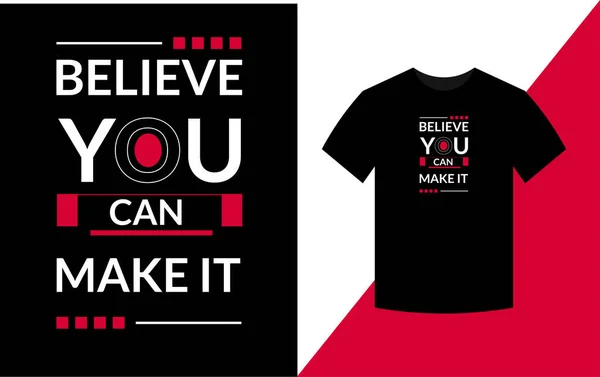 Geloof Dat Het Kunt Maken Typografie Inspirational Quotes Shirt Ontwerp — Stockfoto