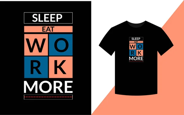 睡眠吃工作更多的类型设计灵感来源 T恤设计时尚服装印刷 — 图库照片