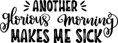 Another glorious morning makes me sick Vector, Halloween Vector, Witch Vector, Pumpkin Vector, Boo Vector File