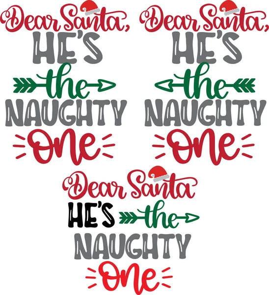 Dear Santa Naughty One Vector Santa Vector Merry Christmas Vector — Vector de stock