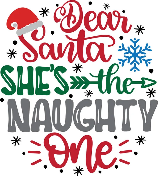 Dear Santa She Naughty One Vector Santa Vector Merry Christmas — Vector de stock