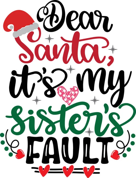Dear Santa Sister Fault Vector Santa Vector Merry Christmas Vector — Vector de stock
