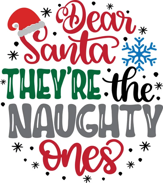 Dear Santa Naughty Ones Vector Santa Vector Merry Christmas Vector — Vector de stock