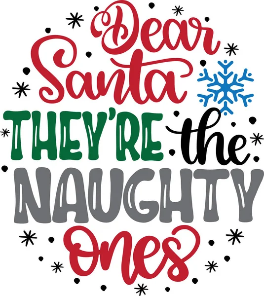 Dear Santa Naughty Ones Vector Santa Vector Merry Christmas Vector — Vector de stock