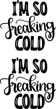 I'm So Freaking Cold Vector, Santa Vector, Merry Christmas Vector, Holiday Vector Files