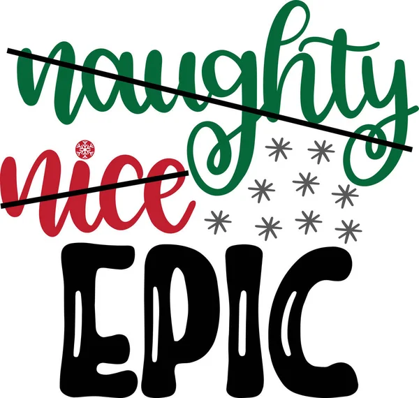 Naughty Nice Epic Vector Santa Vector Merry Christmas Vector Holiday — Vector de stock