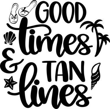 Good Times And Tan Lines, Beach, Summer Holiday, Vector Illustration File