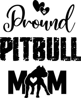 Pround Pitbull Mom, Dog, Animal, Pet, Vector Illustration File