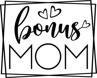  Bonus Mom, Mom Life, Funny Mom, Mothers Day Vector Illustration File