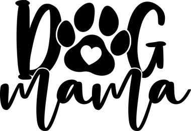 Dog Mama, Mom Life, Funny Mom, Mothers Day Vector Illustration File
