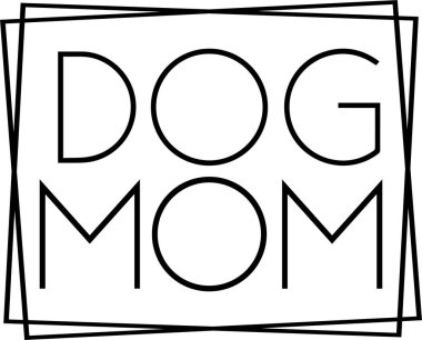 Dog Mom Square, Mom Life, Funny Mom, Mothers Day Vector Illustration File