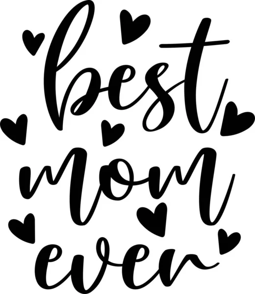 Best Mom Ever Mom Life Funny Mom Mothers Day Vector — Stock Vector