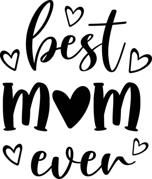 Best Mom Ever Mom Life Funny Mom Mothers Day Vector — Vetor de Stock