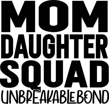 Mom Daughter Squad Unbreakablebound 3, Mom Life, Funny Mom, Mothers Day Vector Illustration File