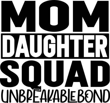 Mom Daughter Squad Unbreakablebound 2, Mom Life, Funny Mom, Mothers Day Vector Illustration File