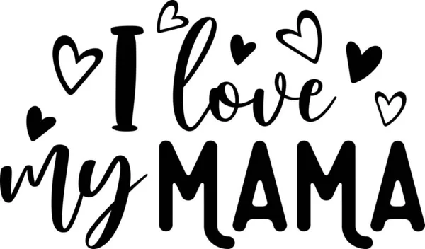 Love Mama Mom Life Funny Mom Mothers Day Vector Illustration — Stock Vector