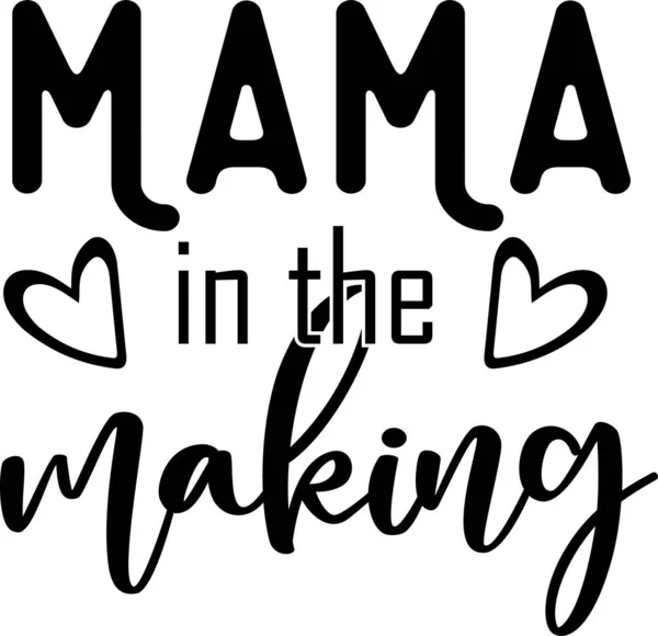 Mama Making Mom Life Funny Mom Mothers Day Vector Illustration — Stock Vector