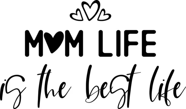 Mom Life Best Life Mom Life Funny Mom Mothers Day — Stock Vector