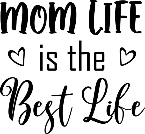 Mom Life Best Life Mom Life Funny Mom Mothers Day — Vetor de Stock