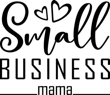 Small Business Mama, Mom Life, Funny Mom, Mothers Day Vector Illustration File