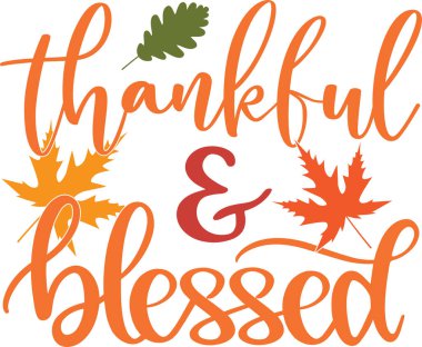 Thankful and Blessed, Happy Fall, Thanksgiving Day, Happy Harvest, Vector Illustration File