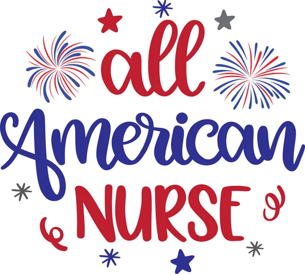 All American Nurse America Patriotic Happy 4Th July First 4Th — 图库矢量图片