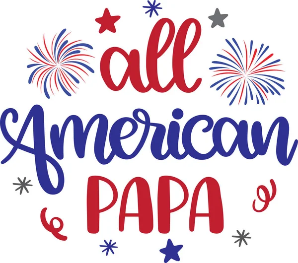 All American Papa America Patriotic Happy 4Th July First 4Th — 图库矢量图片