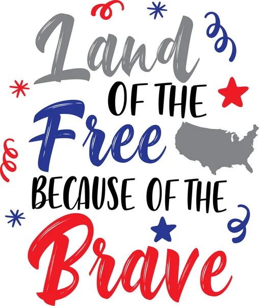 Land Free Because Brave America Patriotic Happy 4Th July First — Image vectorielle