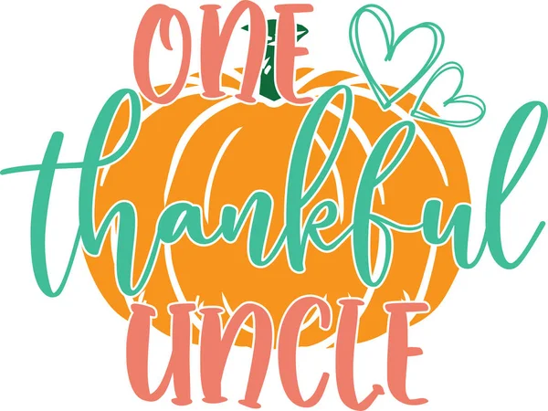 One Thankful Uncle Happy Fall Thanksgiving Day Happy Harvest Vector — 图库矢量图片