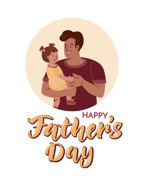 Poster Lettering Father Holding Little Daughter Vector Color Flat Illustration — Stock Vector