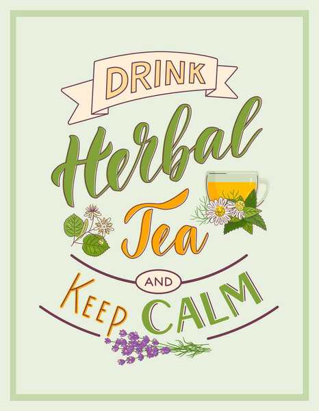 Vertical color poster with lettering Drink Herbal Tea and Keep Calm. Vector illustration of cup of chamomile and mint tea, branch of linden and lavender bouquet.