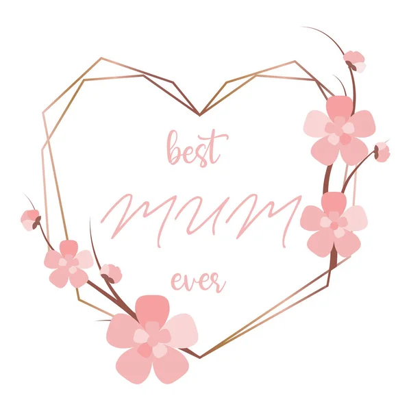 Meilleur cadre de coeur polygonal MUM jamais avec des fleurs roses. Jolie carte de vœux de fleurs de cerisier. Beau lettrage pour bannière de site Web de printemps — Image vectorielle