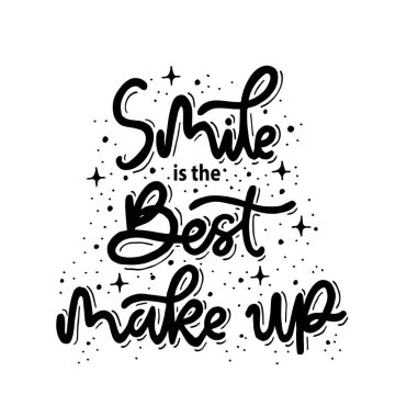 Gülümseme yapmak iyi doldu. Motivasyon moda tasarımınız için alıntı yazı el