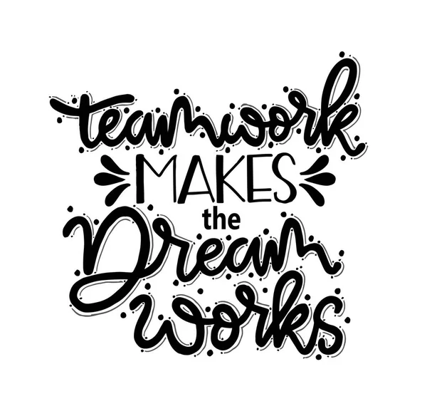 Teamwork Makes Dream Works Hand Lettering Motivational Quotes — Stock Vector