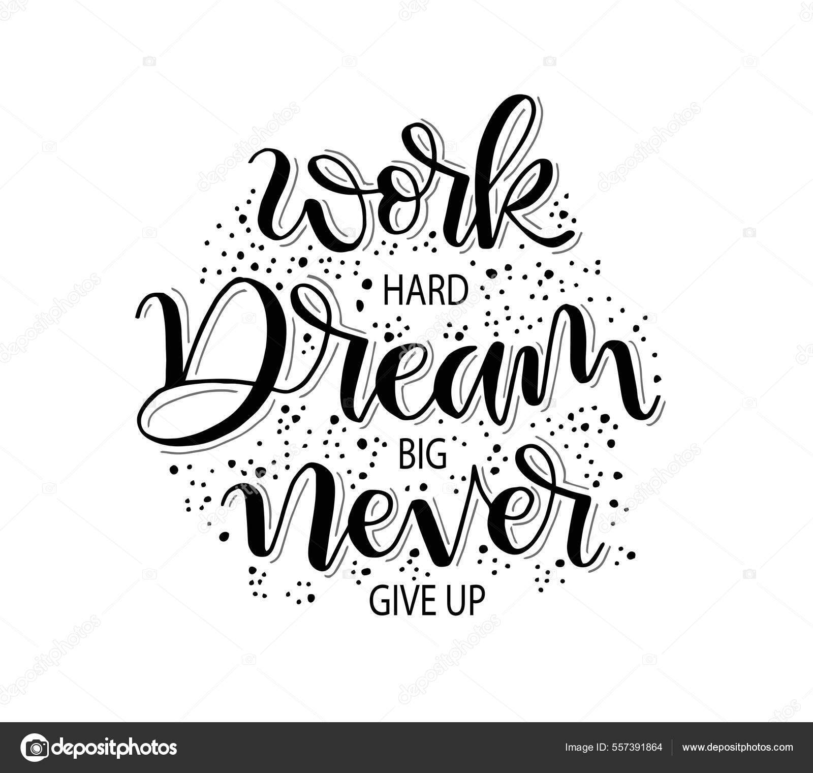 努力工作梦想远大永不放弃手写励志引语图库矢量图©Santy_Kamal 557391864, image size:1600x1521