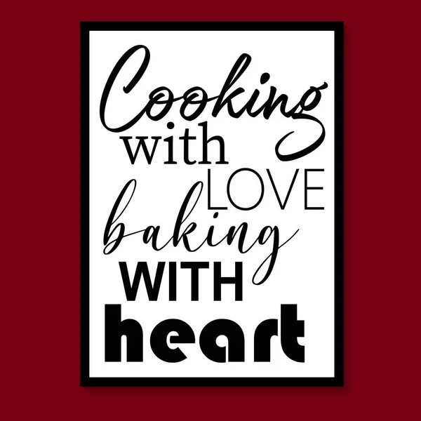 Gotowanie Miłością Pieczenie Sercem Plakat Kuchenny Plakat Projektowania Kuchni Kaligrafia — Wektor stockowy