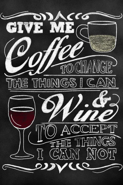 Give me coffee to change the things I can and wine to accept the things I can not. Poster with coffee and wine for cafe, restaurant and bar. Concept graphic design.